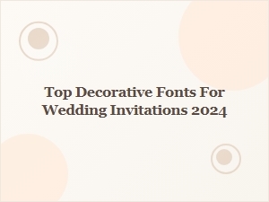 Top Decorative Fonts for Wedding Invitations