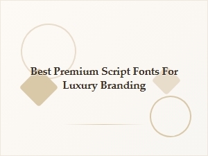 Best Premium Script Fonts for Luxury Branding