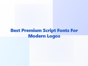 Best Premium Script Fonts for Modern Logos
